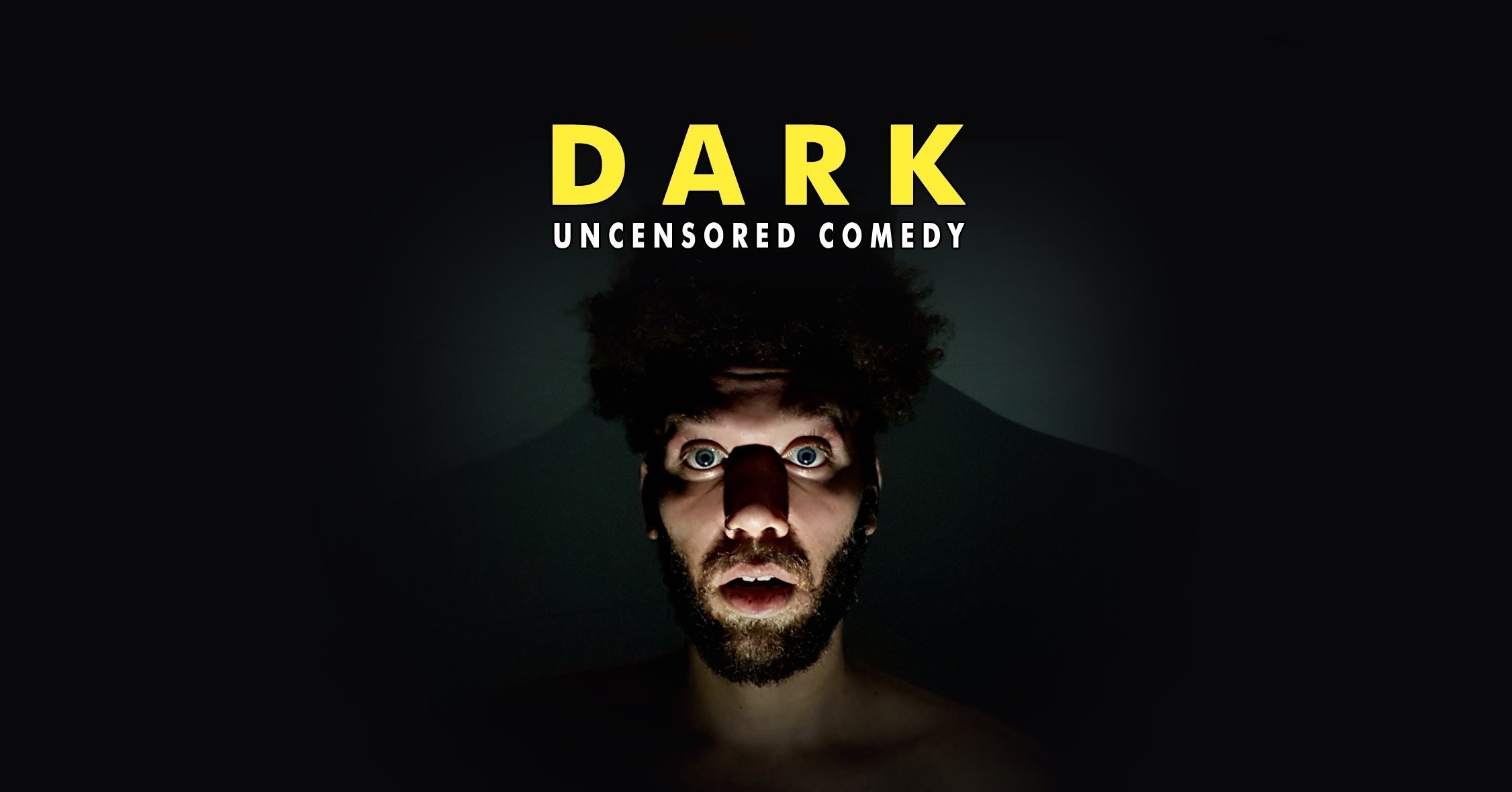 DARK Uncensored Comedy